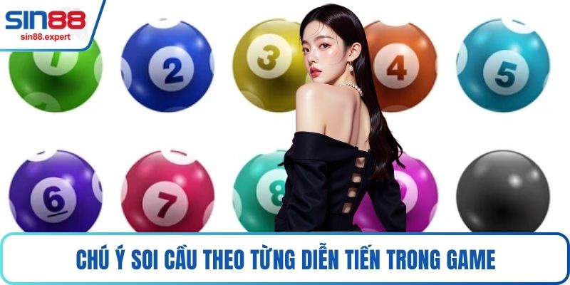 Chú ý soi cầu theo từng diễn tiến trong game