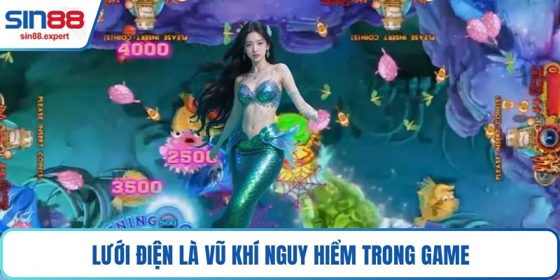 Lưới điện là vũ khí nguy hiểm trong game